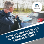 Know if you have sustained injuries in an accident.